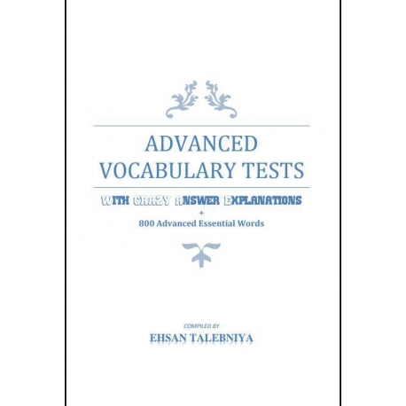 Advanced Vocabulary Testsتست‌های پیشرفته لغت (ارشد و دکتری زبان، GRE, TOEFL, GMAT, IELTS)